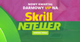Nowy kwartał z VIP Netellerem i Skrillem – odbierz statusy premium już dziś!