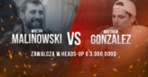 [HOT] Wiktor Malinowski vs Matthew Gonzalez w szalonym pojedynku o 3M$!