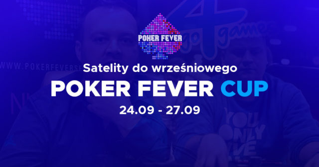 Poker Fever CUP (wrzesień): Satelity dostępne na PartyPoker