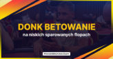 Donk betowanie na niskich sparowanych flopach