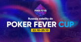 Poker Fever CUP (październik) – Ruszają satelity online (+ HARMONOGRAM)