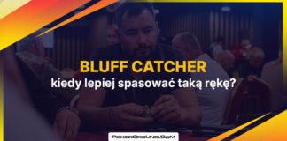 Bluff catcher - kiedy spasować?