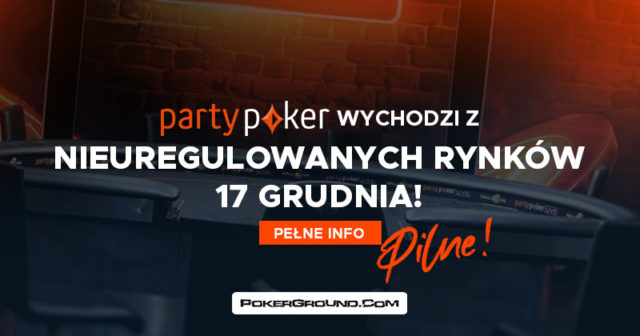 PILNE: 17 grudnia PartyPoker opuszcza nieuregulowane rynki!