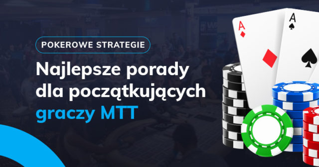 Najlepsze porady dla początkujących graczy MTT