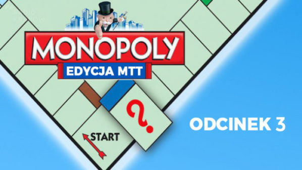 [BLOG] #143 Pokerowe monopoly – Grind pod napięciem! (#3)