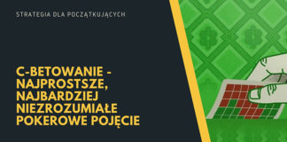 C-betowanie – najprostsze, najbardziej niezrozumiałe pokerowe pojęcie