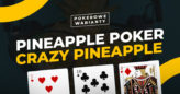 Pokerowe warianty #2: Pineapple Poker i Crazy Pineapple