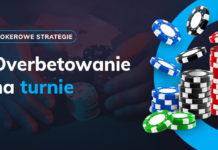 Kiedy (i dlaczego) powinniśmy overbetować na turnie? Overbet na turnie