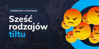 Sześć rodzajów pokerowego tiltu Tilt - sześć rodzajów