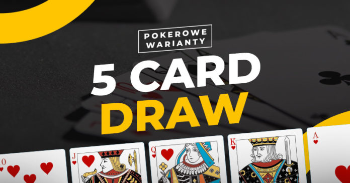 Pokerowe warianty - 5 Card Draw