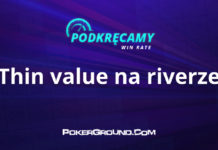 Podkręcamy win rate: Thin value betting na riverze (IP/OOP)