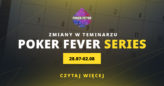 Poker Fever Series: Zmiany w harmonogramie lipcowego festiwalu