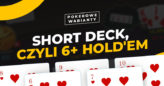 Pokerowe warianty #11: Short Deck Poker, czyli 6+ Hold’em