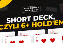 Pokerowe warianty #11: Short Deck Poker, czyli 6+ Hold’em Pokerowe warianty - Short Deck