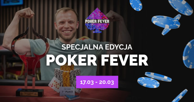 Poker Fever: Już w marcu edycja specjalna festiwalu!