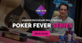 Poker Fever Series (maj 2022): Zapraszamy do gry o ponad 7 mln CZK! [HARMONOGRAM]