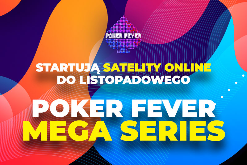Poker Fever MEGA Series - satelity