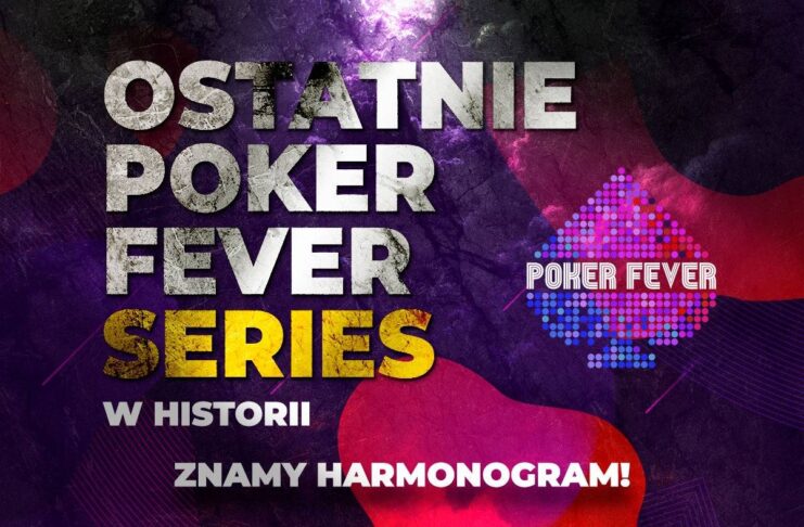 Ostatnie Poker Fever Series w historii – harmonogram na lipiec!